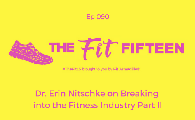 Dr. Erin Nitschke on Breaking into the Fitness Industry Part II